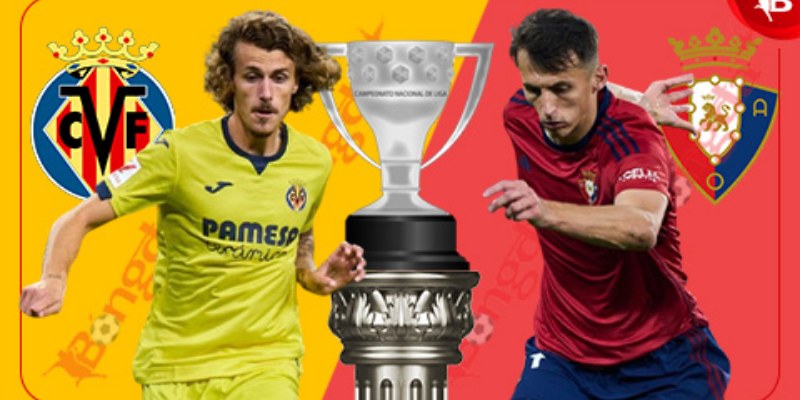 Kèo Tài Xỉu Trận Villarreal Vs Osasuna: Phân Tích, Dự Đoán Chi Tiết 3 Villarreal Vs Osasuna